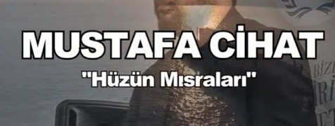 Mustafa Cihat - Hüzün Mısraları
